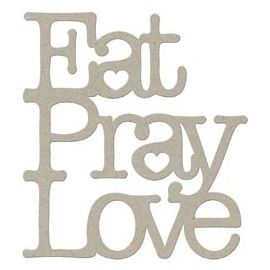 Eat, Pray, Love. Frase...