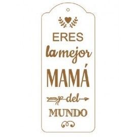 Eres la mejor mamá del mundo