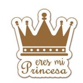 Eres mi princesa